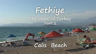 Fethiye The Jewel of Turkey Part 2 Calis Beach [upl. by Sergeant]