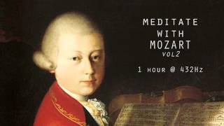 Meditate with Mozart  432Hz Classical Music  Vol 2 [upl. by Hector]