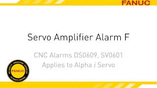 Alarm F Troubleshooting for FANUC CNC Servo Amplifier [upl. by Balough]