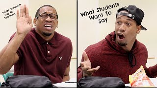 What Students Say To Teachers vs What They Want To Say [upl. by Nordek]