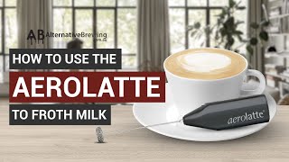 How To Use the AeroLatte To Froth Milk [upl. by Airret]