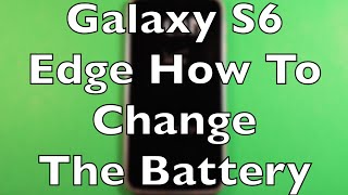 Galaxy S6 Edge Battery Replacement How To Change [upl. by Staffan]