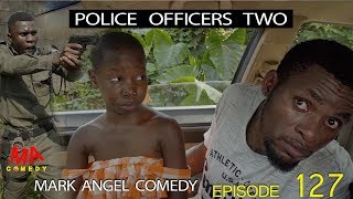 POLICE OFFICERS TWO Mark Angel Comedy Episode 127 [upl. by Rosie235]