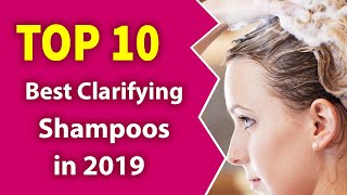 10 Best Clarifying Shampoos 2019Great Hair Look [upl. by Tutankhamen]