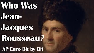 Who Was Rousseau AP Euro Bit by Bit 27 [upl. by Nitsirc]