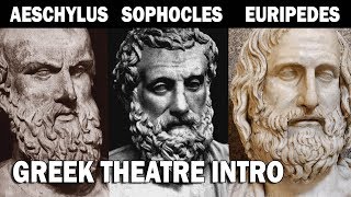 Greek Theatre Aeschylus Sophocles and Euripedes Part I Introduction [upl. by Jacy]