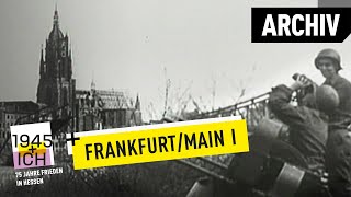 Frankfurt aM 1  1945 und ich  Archivmaterial [upl. by Brawner]