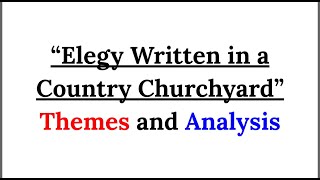 Elegy Written in a Country Churchyard Themes and Analysis  Thomas Gray  Elegy  Poem Analysis [upl. by Giuliana44]