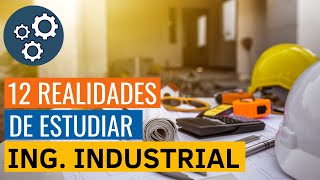 12 COSAS que DEBES SABER si queres estudiar INGENIERIA INDUSTRIAL [upl. by Osman697]