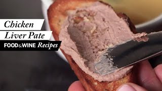 How to Make Chicken Liver Pate  Recipe  Food amp Wine [upl. by Arakihc398]