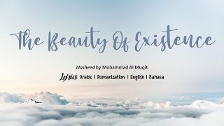 Nasheed Muhammad Al Muqit  The Beauty Of ExistenceLyrics ArabicRomEngBahasa [upl. by Alocin]