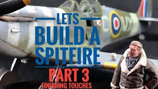 Part 3 Finishing touches 132 Revell Spitfire build [upl. by Gil431]