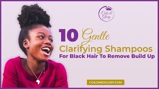 10 Best Clarifying Shampoos For Removing BuildUp on 4c Natural Hair [upl. by Baggs]