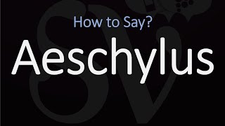 How to Pronounce Aeschylus CORRECTLY [upl. by Ellenrahc]