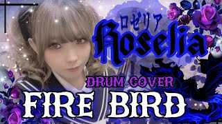 FIRE BIRDRoselia Drum Cover [upl. by Trixi882]