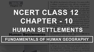 Human Settlement  Chapter 10 Geography NCERT Class 12 [upl. by Ahkos]