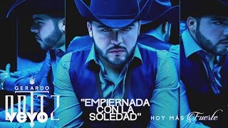 Gerardo Ortiz  Empiernada Con la Soledad Audio [upl. by Aramois949]