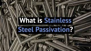 FZE  What is Stainless Steel Passivation [upl. by Nileak383]