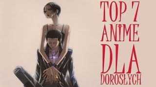 TOP 7 ANIME dla dorosłych [upl. by Ahsekal679]