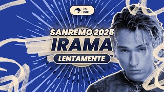 LENTAMENTE  IRAMA SANREMO 2025 [upl. by Raine]