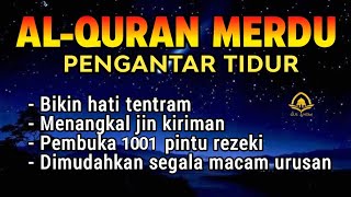 MUROTTAL ALQURAN MERDU PENGANTAR TIDURAyat suci al quran pengantar tidur  Ngaji Merdu [upl. by Kiefer]