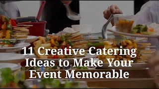 11 Creative Catering Ideas To Make Your Event Memorable [upl. by Norda]