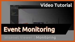 Wisenet Viewer Event Monitoring [upl. by Kotick641]