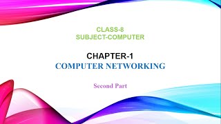 Chapter 1 Computer Networking  Part 2  Class 8 [upl. by Fattal914]