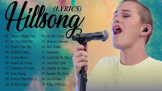 Hillsong Christian Worship Songs with Lyrics Full Album🙏Nonstop Praise amp Worship Songs of Hillsong [upl. by Mahtal]