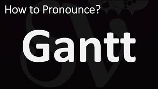 How to Pronounce Gantt CORRECTLY [upl. by Nosmirc]