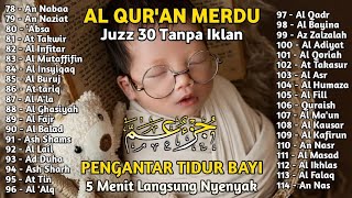 Murotal Al Quran Juz 30 Juz Amma Pengantar Tidur Bayi agar bayi tidak rewel By Alaa Aqel [upl. by Golter901]