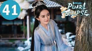 ENG SUB  Novoland Pearl Eclipse  EP41  斛珠夫人  Yang Mi William Chan [upl. by Ajnat]