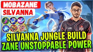 Silvanna Jungle Build Zane Unstoppable Power  BTK MobaZane  Silvanna  Mobile Legends Gameplay [upl. by Ramor]