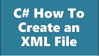 C How To Create XML File Part 1 [upl. by Doowrehs]