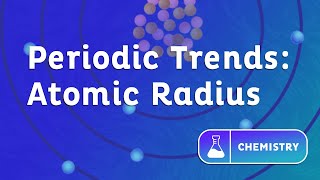 Periodic Trends Atomic Radius [upl. by Adolphe168]