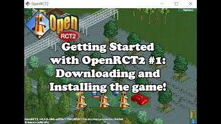 Getting Started with OpenRCT2 1 Downloading and Installing the game [upl. by Ainet]