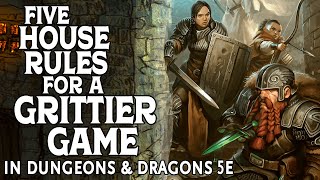 Five House Rules for a Grittier Game in Dungeons and Dragons 5e [upl. by Kyne]