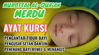 AYATUL KURSI MUROTTAL ALQURAN MERDU PENGANTAR TIDUR BAYI DAN PENGUSIR SETAN [upl. by Ettenor214]