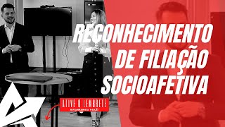 DIREITO DE FAMÍLIA Reconhecimento de filiação socioafetiva [upl. by Chrisse]