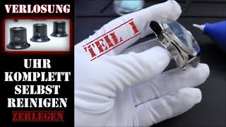 Uhr selber reinigen  restaurieren  aufarbeiten  aufbereiten  Revision DIYUhrenbauer  Tutorial [upl. by Palestine592]