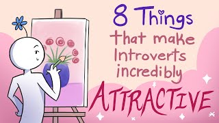 8 Things That Makes Introverts Incredibly Attractive [upl. by Eyot]