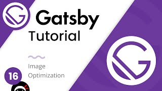 Gatsby Tutorial 16  Optimized Images [upl. by Lletnahs]