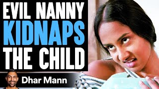 EVIL NANNY Kidnaps The CHILD What Happens Will Shock You  Dhar Mann [upl. by Drahsir]