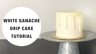 White Ganache Drip Cake Tutorial [upl. by Nolasba]