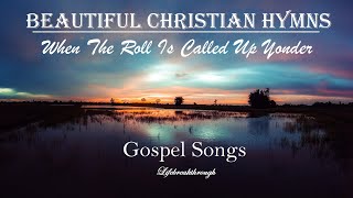 Beautiful Christian Hymns  All Time Praise amp Worship  Lifebreakthrough [upl. by Tressa]